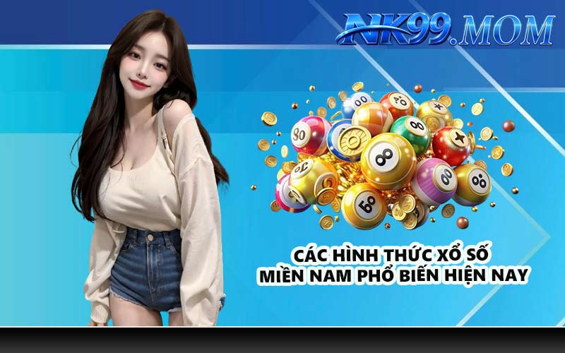 Các hình thức xổ số miền Nam phổ biến hiện nay